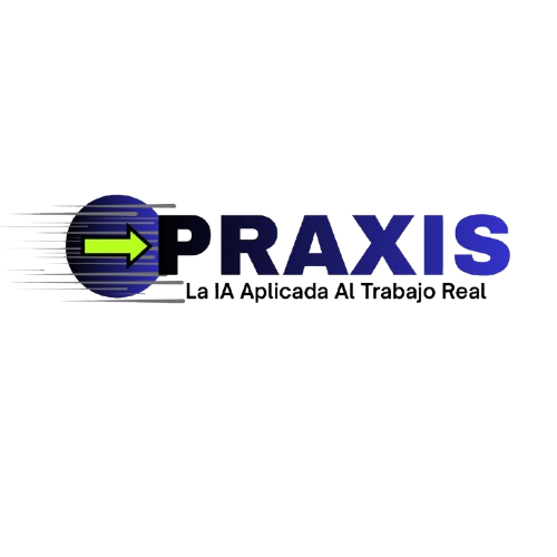 PRAXIS IA - La IA Aplicada Al Trabajo Real